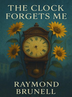 cover image of The Clock Forgets Me